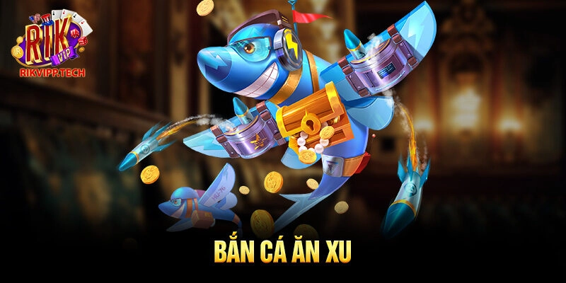 Một số mẹo bắn cá ăn xu từ các cao thủ Rikvip Một số mẹo bắn cá ăn xu từ các cao thủ Rikvip
